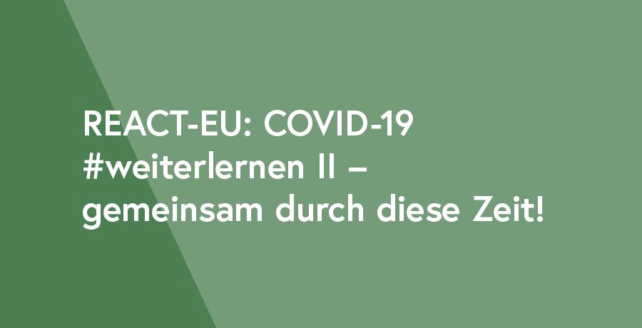 REACT-EU: COVID-19 #weiterlernen II